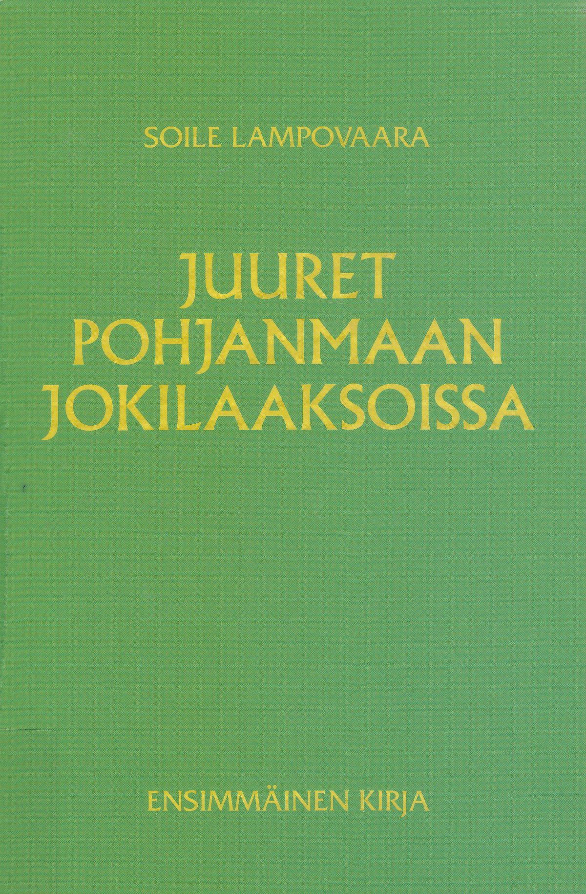 Soile Lampovaaran Juuret Pohjanmaan jokilaaksoissa, 2 kirja, kansikuva