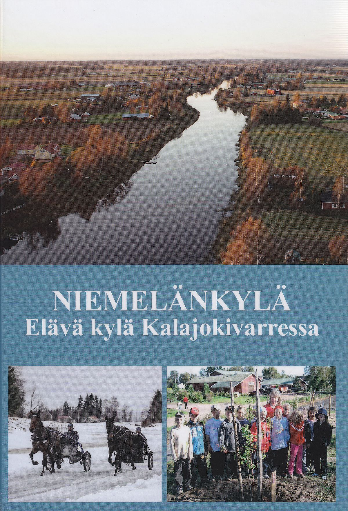 Niemelänkylä: elävä kylä Kalajokivarressa -teoksen kansikuva.