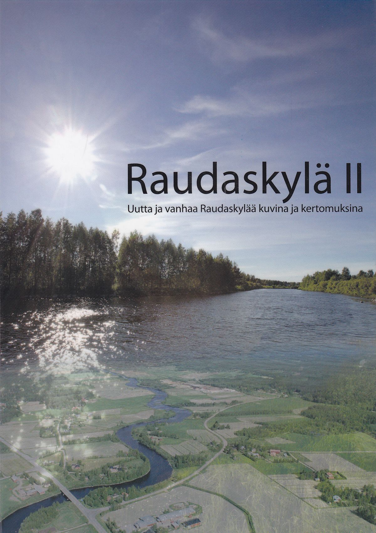 Raudakylä II: Uutta ja vanhaa Raudaskylää kuvina ja kertomuksina, kansikuva.