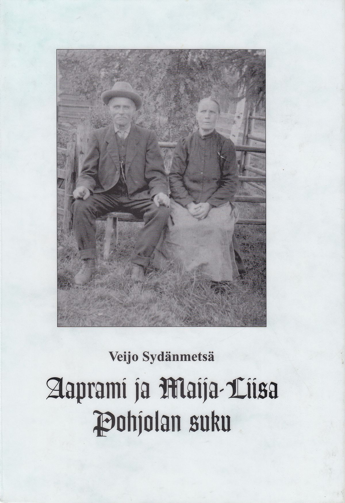 Veijo Sydänmetsän Aaprami ja Maija-Liisa Pohjolan sukua teoksen kansi