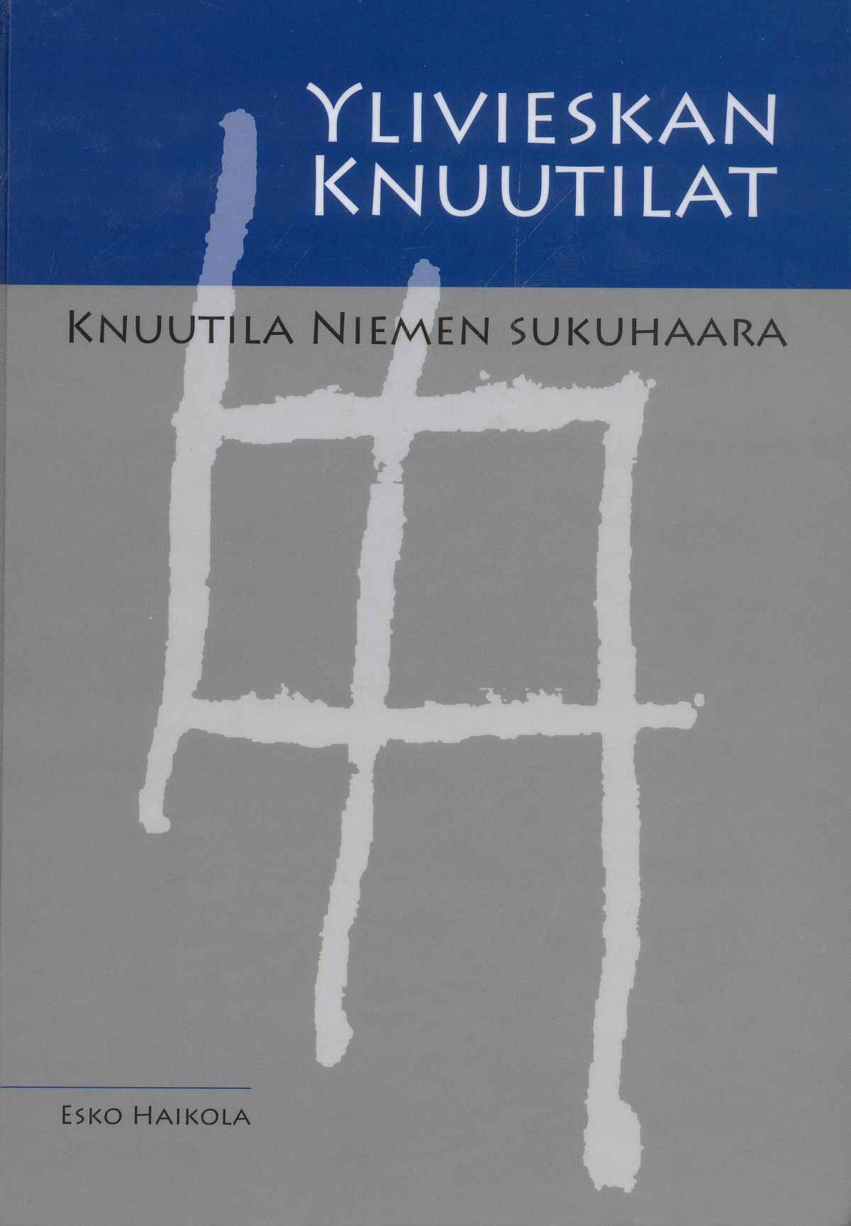 Esko Haikolan Ylivieskan Knuutilat teoksen kansikuva